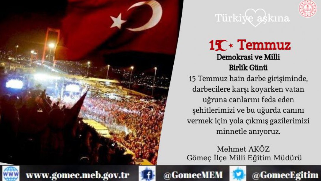İlçe Milli Eğitim Müdürümüz Sayın Mehmet AKÖZ' ün '15 Temmuz Demokrasi ve Milli Birlik Günü'Mesajı 